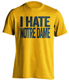 michigan wolverines gold shirt i hate notre dame