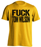 fuck tom wilson penguins fan uncensored gold tshirt