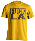 fuck la dodgers san diego padres gold shirt uncensored