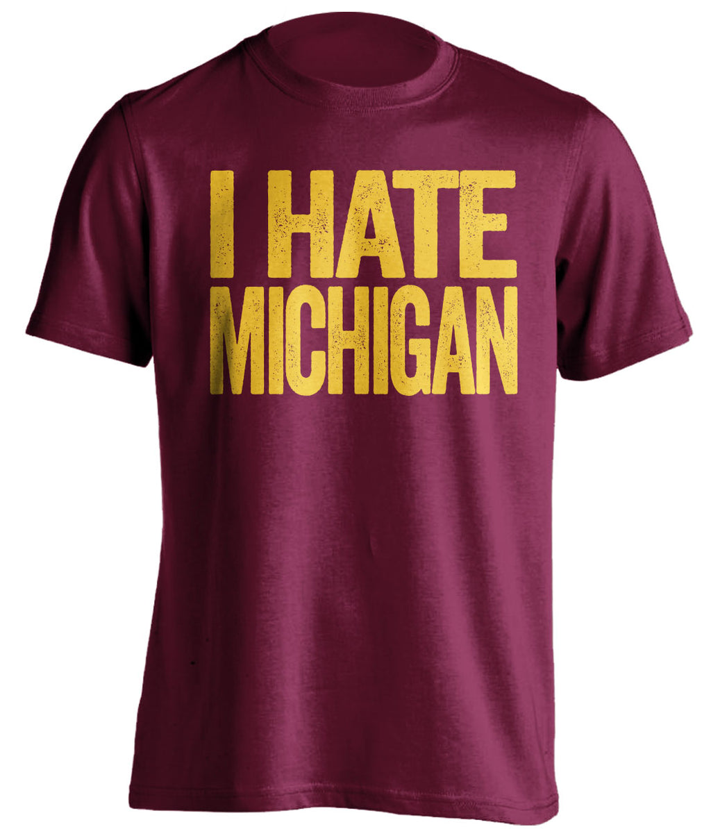 i hate michigan maroon tshirt minnesota fan