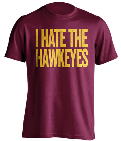 i hate the hawkeyes maroon tshirt for minnesota fans