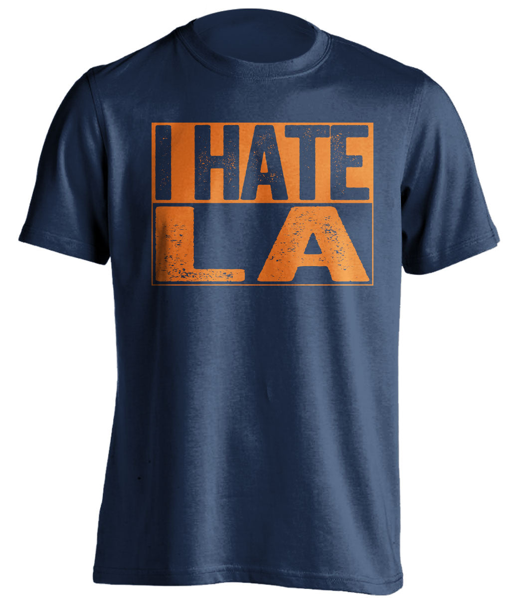 i hate LA rams chargers denver broncos houston astros blue shirt