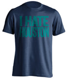 i hate houston astros seattle mariners blue tshirt