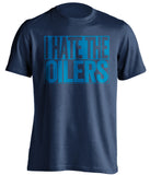 i hate the oilers navy and blue tshirt