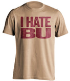 i hate bu boston college fan old gold shirt