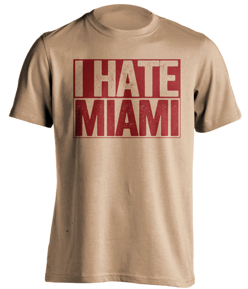 i hate miami old gold shirt for fsu seminoles fan