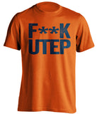 fuck utep utsa fan orange shirt censored