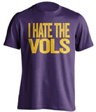 i hate the vols purple and gold tee shirt TTU fans