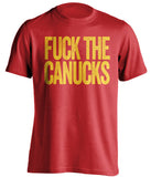 fuck the canucks calgary flames red tshirt uncensored