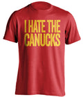 i hate the canucks calgary flames red tshirt