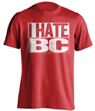 i hate bc boston university fan red tshirt