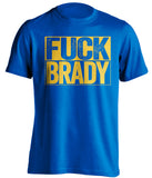 fuck brady blue and gold tshirt uncensored