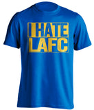 i hate lafc la galaxy blue fan shirt