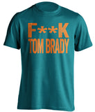 fuck tom brady dolphins fan teal tshirt censored