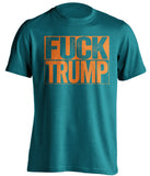 fuck trump teal shirt with orange text uncensored