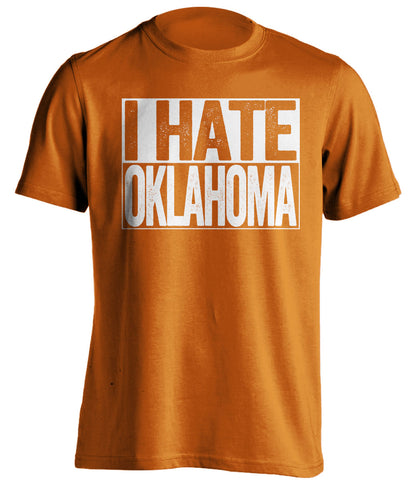 i hate oklahoma orange shirt for texas fans