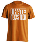 i hate texas tech longhorns fan orange tshirt