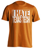 i hate texas tech longhorns fan orange tshirt