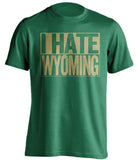 i hate wyoming green shirt for csu rams fans