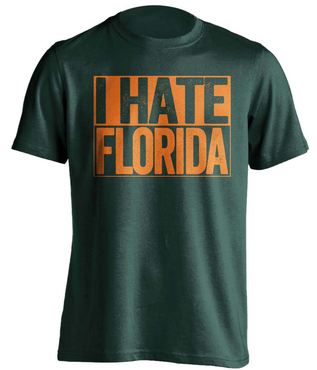 i hate florida uf miami hurricanes green shirt