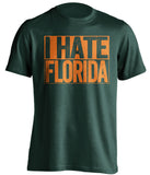 i hate florida uf miami hurricanes green shirt