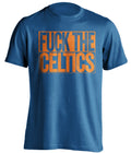 fuck the celtics new york knicks fan uncensored blue tshirt
