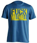 fuck millwall blue and yellow tshirt uncensored