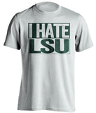 i hate lsu white shirt for tulane fans