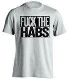 fuck the habs white and black tshirt uncensored
