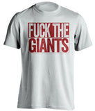 fuck the giants washington redskins fan uncensored white shirt
