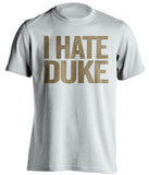 i hate duke wake forest fan white shirt