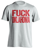 fuck oklahoma uncensored white tshirt for nebraska fans