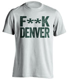 fuck denver broncos green bay packers white tshirt censored