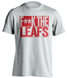 fuck the leafs censored white shirt for montreal habs fans
