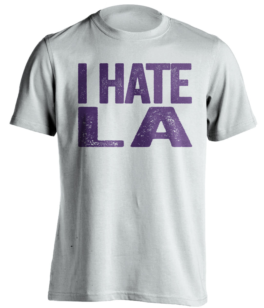 i hate la lakers clippers sacramento kings white tshirt