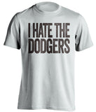 i hate the dodgers padres fan white tshirt