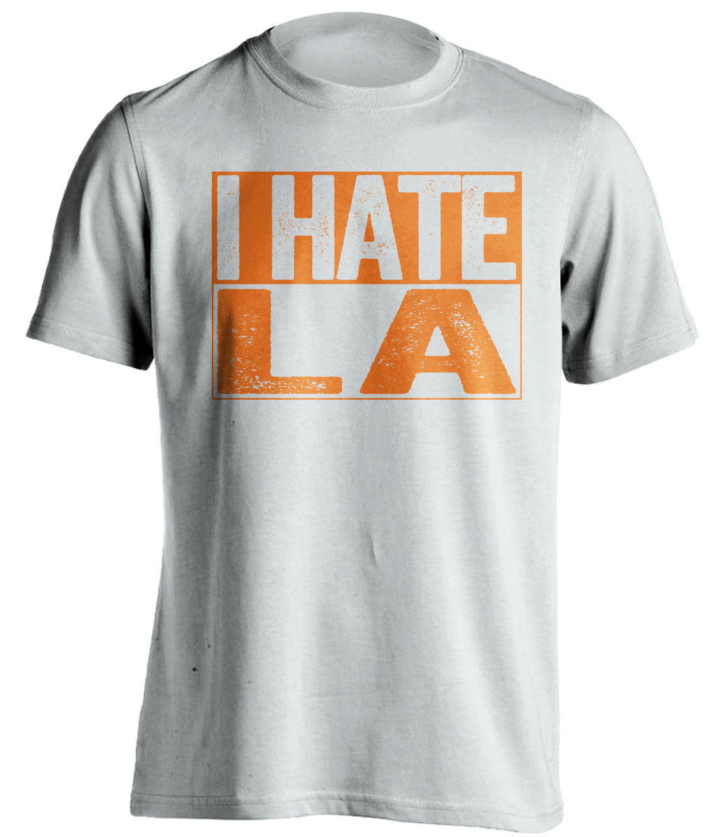 i hate LA rams chargers denver broncos houston astros white shirt