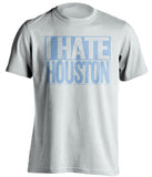 i hate houston texans tennessee titans white shirt