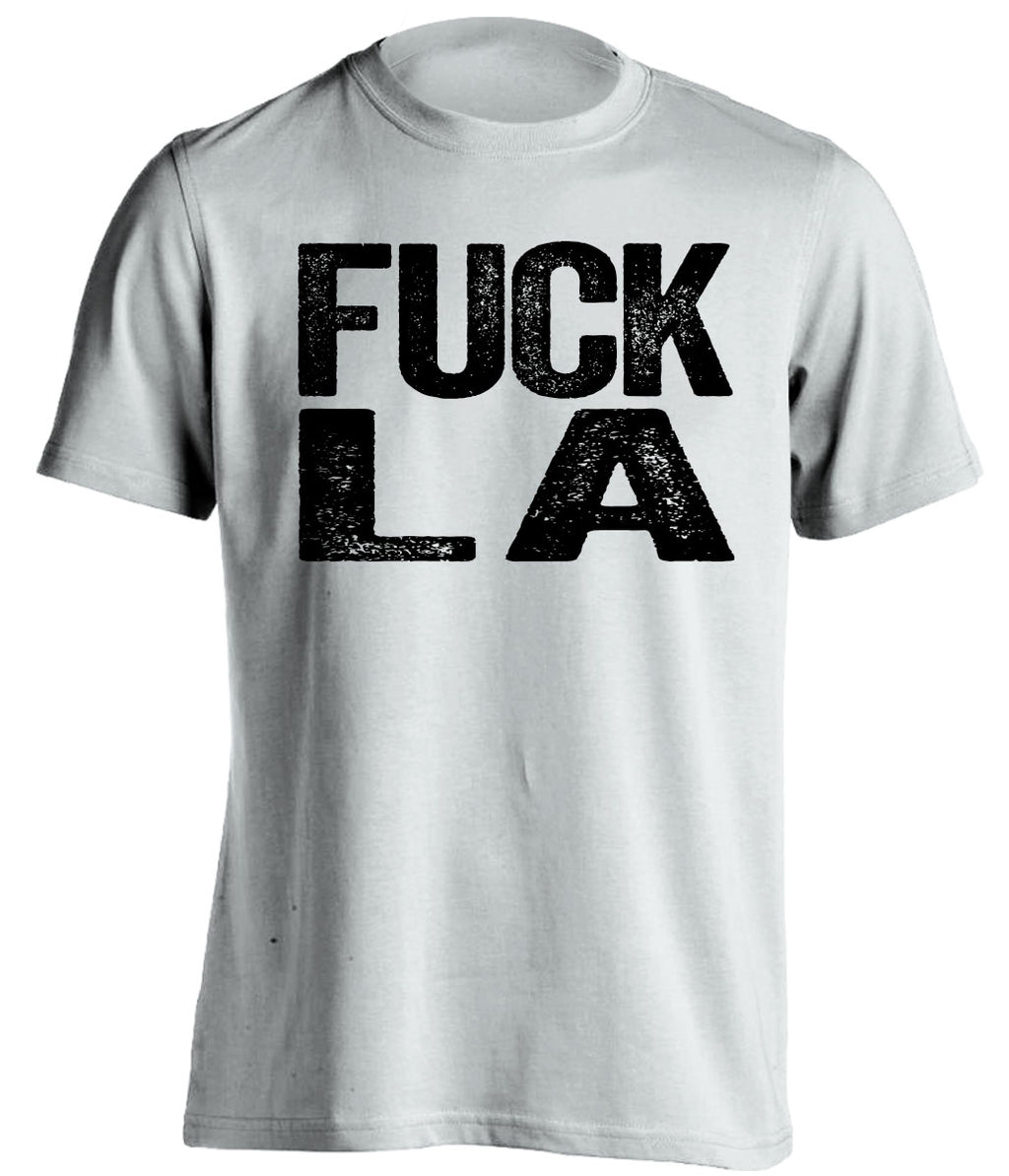 fuck la lakers rams chargers kings oakland raiders spurs fan white tshirt uncensored