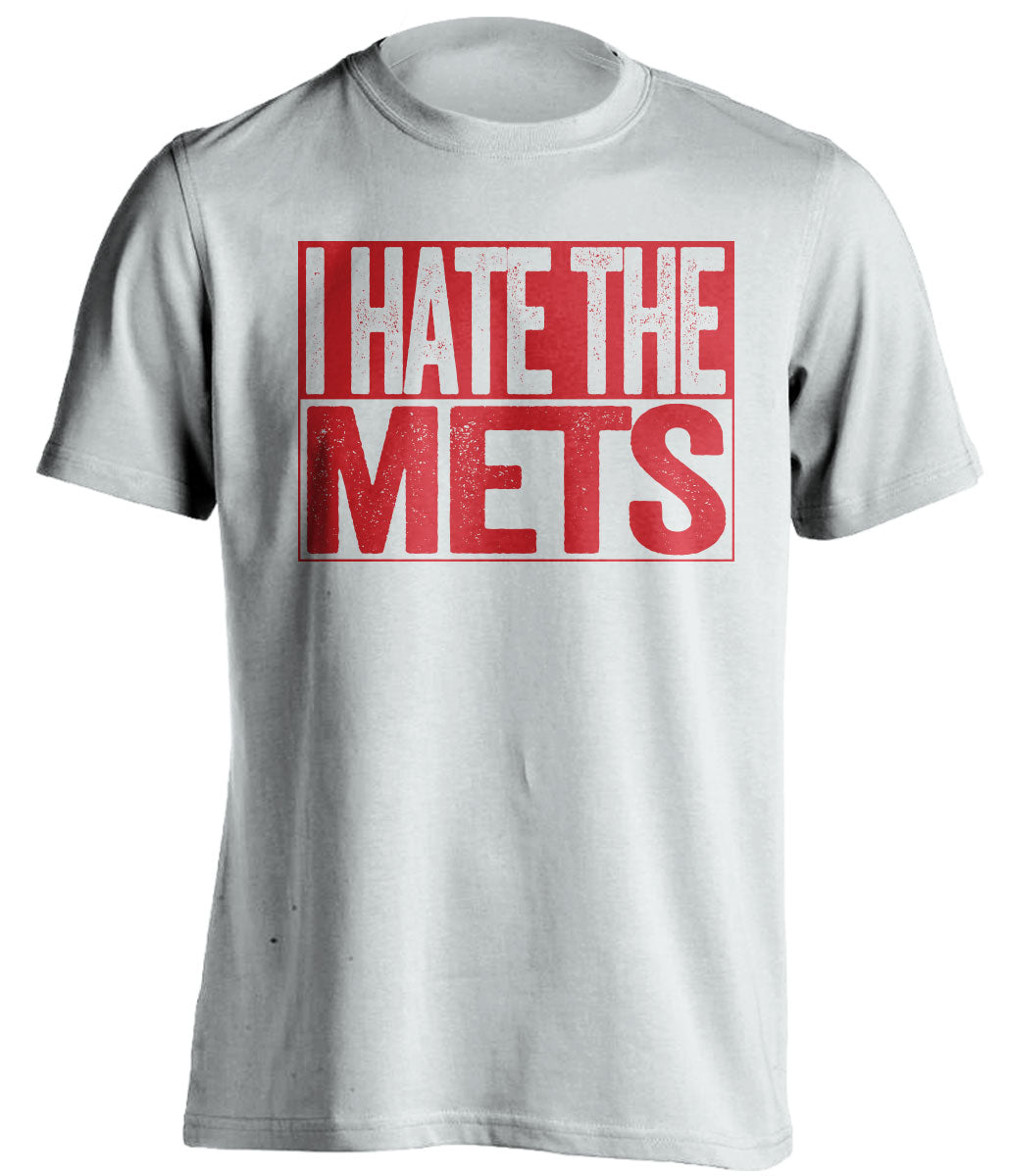 i hate the mets phillies reds fan white shirt