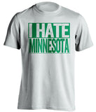 i hate minnesota white shirt for north dakota fans