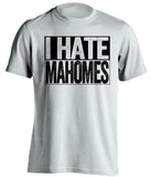 i hate patrick mahomes oakland raiders white shirt