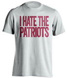 I Hate The Patriots - Haters Gonna Hate Garnet and Old Gold Version - Text Design - Beef Shirts
