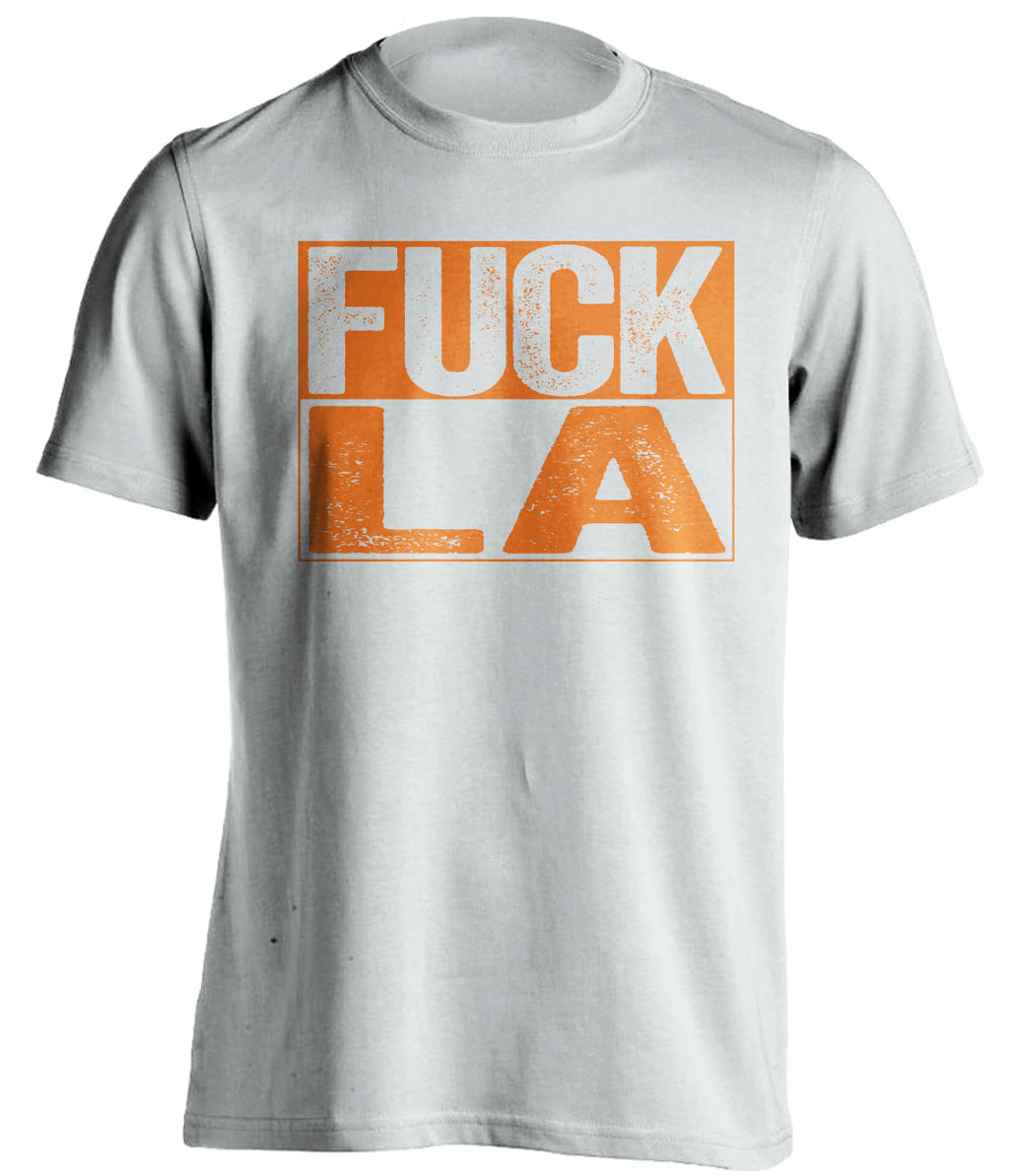 fuck LA rams dodgers bears broncos astros fan white shirt uncensored