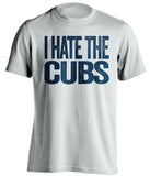 i hate the cubs milwaukee brewers white tshirt