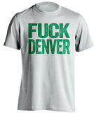 fuck denver und north dakota fighting hawks sioux white tshirt uncensored