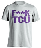 F**K TCU TCU Horned Frogs white Shirt
