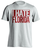 i hate florida fsu state seminoles white shirt