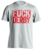FUCK DERBY Nottingham Forest FC white TShirt