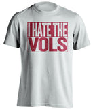 I Hate the Vols Alabama Crimson Tide white TShirt
